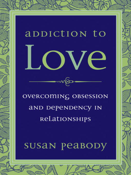 Title details for Addiction to Love by Susan Peabody - Available